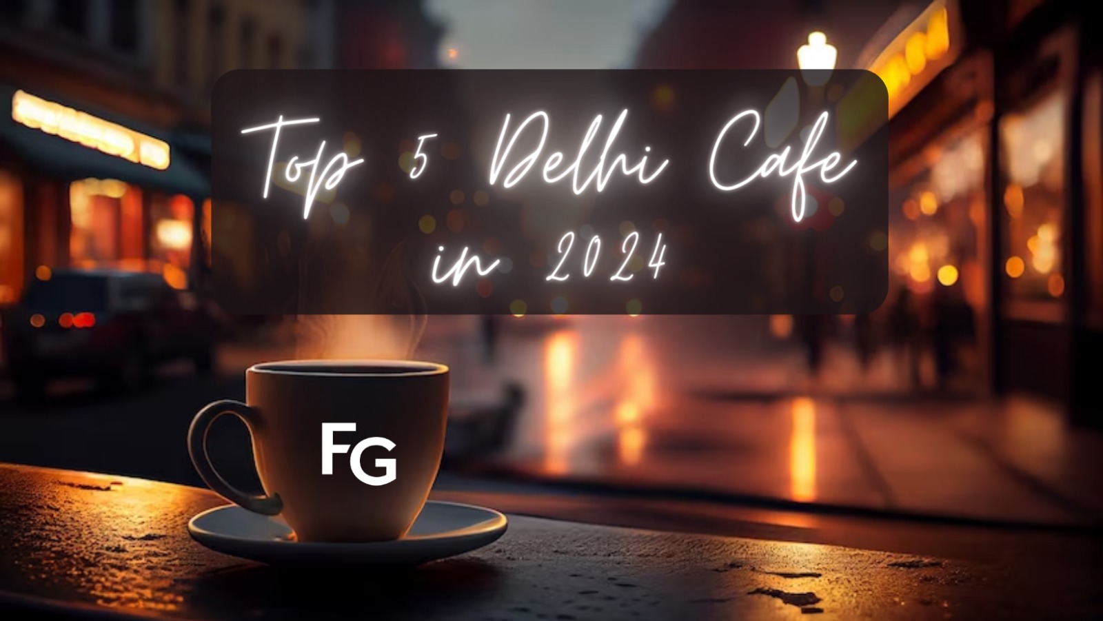 Read more about the article Top 5 delhi cafe in 2024